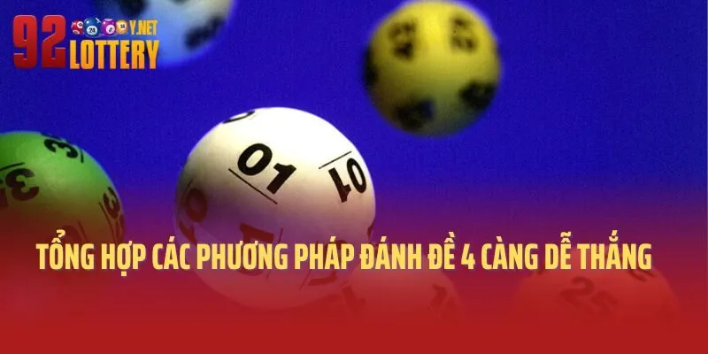 Tổng hợp các phương pháp đánh đề 4 càng dễ thắng