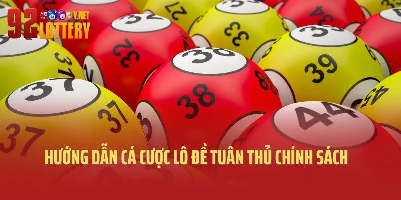 Hướng dẫn cá cược lô đề tuân thủ chính sách
