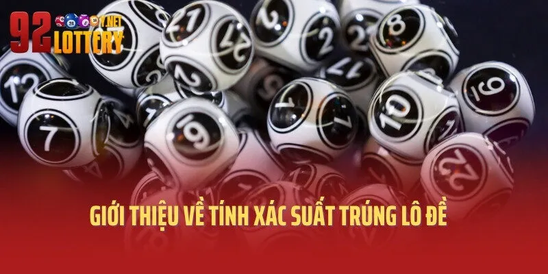 Giới thiệu về tính xác suất trúng lô đề